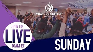 LIVE FROM THE MIRACLE CENTER - SUNDAY WORSHIP SERVICE!!! June 11th, 2023