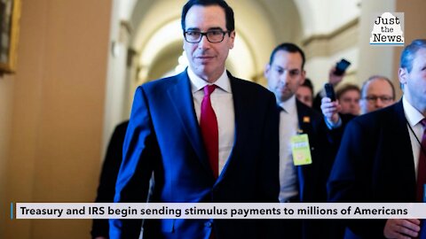 Treasury and IRS begin sending stimulus payments to millions of Americans