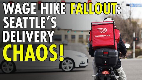 Seattle's Socialist Wage Hike BACKLASH: Devastating Impact on Uber Eats & DoorDash Deliveries