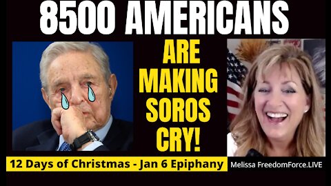 8500 Americans Are Making Soros Cry – + 12 Days of Christmas 12-29-21