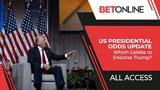 US Presidential Odds Update & Bet on Trump’s Next Celebrity Endorsement! | BetOnline All Access
