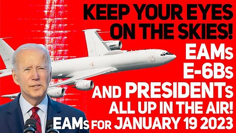 Doomsday Planes, Biden, & Emegency Action Messages up in the air! – Jan 19 2022 – callsign ROYAL GEM