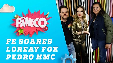 Fe Soares, Loreay Fox E Pedro HMC - Pânico - 17/05/18