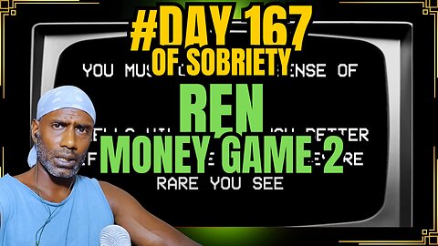 Day 167 of Sobriety: Finding Comfort in Ren's "Money Game Part 2" @RenMakesMusic