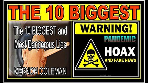 The 10 BIGGEST and Most Dangerous Lies (They've told since early 2020) Dr Vernon Coleman