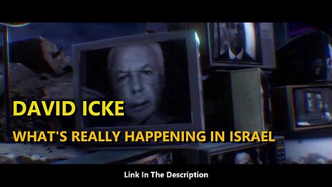 DAVID ICKE - WHAT'S REALLY HAPPENING IN ISRAEL