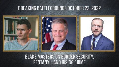 Blake Masters on Border Security, Fentanyl, and Rising Crime