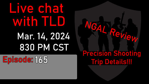 Live with TLD E165: NGAL Review plus 1 Mile Shooting???