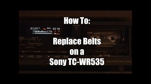 011 - How To Replace Belts in a Sony TC-WR535 Tape Deck