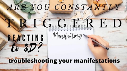 ARE YOU CONSTANTLY TRIGGERED? Reacting to CIRCUMSTANCE? MANIFESTING TROUBLE SHOOTING.
