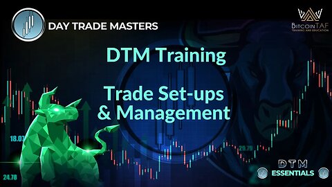 DTM Training - Trade Set ups & Management