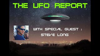 The UFO report with special guest Steve Long