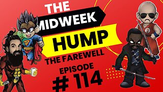 The Midweek Hump #114 - The Farewell Episode