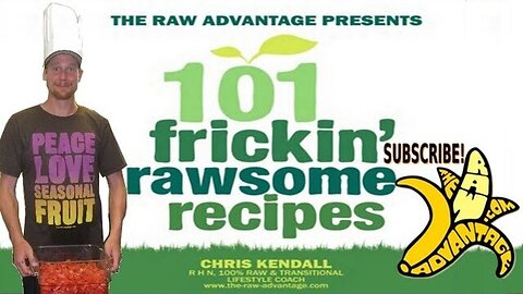 Chris Kendall The Raw Advantage - 101 Frickin' Rawsome Recipes!