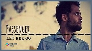 Passenger - "Let Her Go" with Lyrics