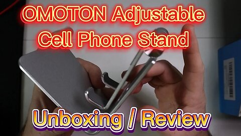 OMOTON Adjustable Cell Phone Stand | Unboxing