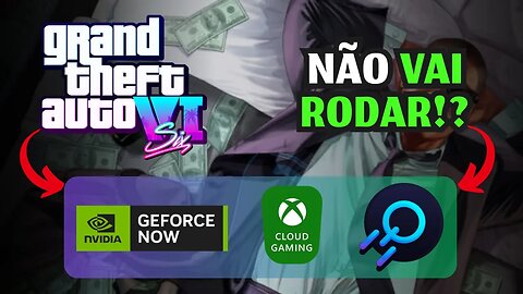 GTA 6 FORA de CLOUD GAMING no LANÇAMENTO, COMO ASSIM??