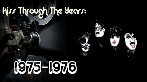 KISS Through The Years - Episode 2: 1975 - 1976