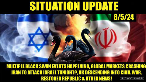 Situation Update 8/5/24 “Global Stock Mkts Crash, WW iii & UK Civil War Looms”