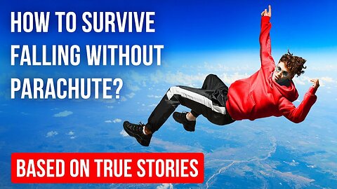 Can You Fall from a Plane and Survive? They Did.