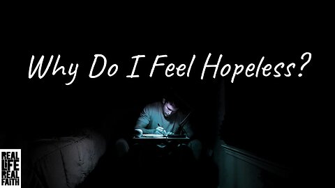 Why Do I Feel Hopeless?