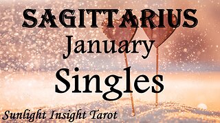 SAGITTARIUS♐ A Transformational Kind of Love That Can Go the Distance Long Term!💘 January Singles