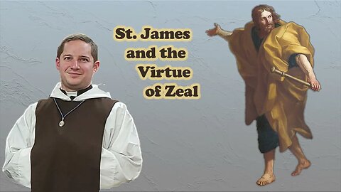 St. James and the Virtue of Zeal: Father Philip, CRMI