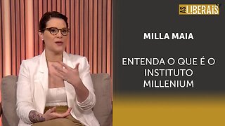 Milla Maia explica o que é o Instituto Millenium | #al