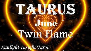 Taurus *You're Always On Their Mind, They Don't Know What To Say, They Feel Stuck* June Twin Flame