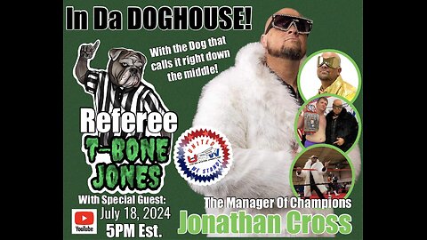 IN DA DOGHOUSE!!! (Episode 6) Special Guest USW_s Manager of Champions JONATHAN CROSS!!!