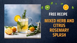 Free Mixed Herb and Citrus Rosemary Splash Recipe 🌿🍋✨+ Healing Frequency🎵