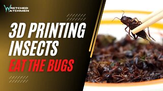 3D Printing Insects: Eat The Bugs