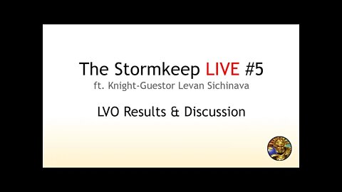 The Stormkeep LIVE #5 - LVO Results & Discussion (ft. Levan Sichinava)