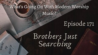 EP | #171 What’s Going On With Modern Worship Music?
