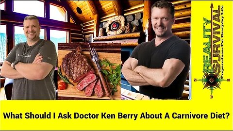 Questions For Doctor Ken Berry - What Do You Want To Know About Carnivore Diet?