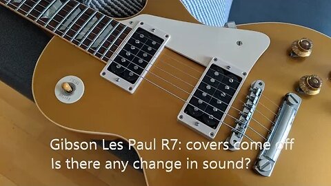 Gibson R7 Creamery pickup cover test: covers on, covers off!