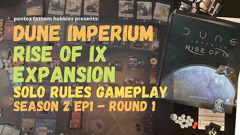 Dune Imperium S2E1 - Season 2 Episode 1 - Rise of Ix Expansion - Gameplay Round 1