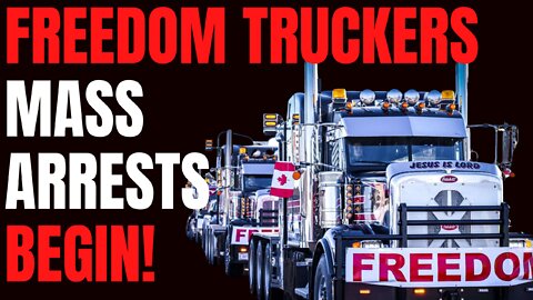 Freedom Truckers Mass Arrests Begin by Ottawa Police