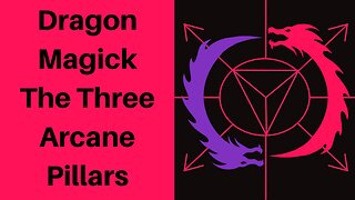 Three Arcane Pillars of Dragon Magick