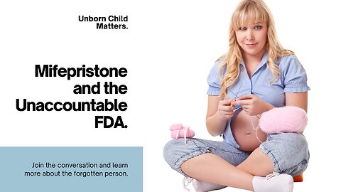 Mifepristone, the FDA, and the unborn child