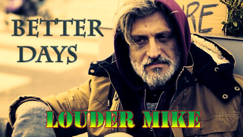 Louder Mike - Better Days