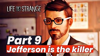 Life is Strange - Jefferson is the killer walkthrough gameplay part 9