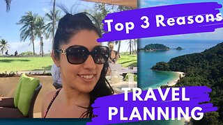 New Channel! Top 3 Reasons for Travel Planning