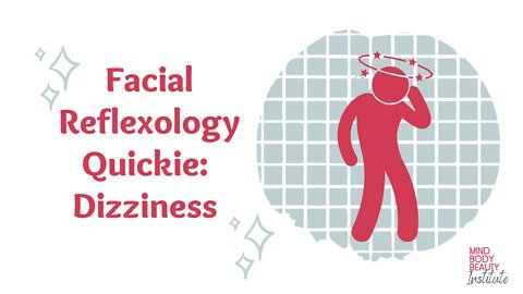 Facial Reflexology Quickie: Dizziness