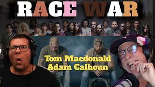 THEY WANT US IN A "RACE WAR" Tom MacDonald Adam Calhoun. Amazing Message! Reaction and Review