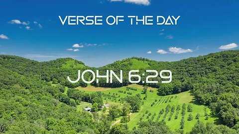 August 29, 2022 - John 6:29 // Verse of The Day