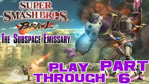 Super Smash Bros. Brawl - Subspace Emissary - Part 6 - Nintendo Wii Playthrough 😎Benjamillion