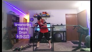 Armwrestling Training Circuit 6-25-2023