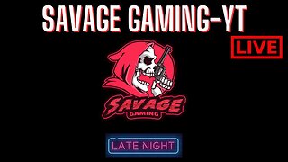 SAVAGE GAMING-YT/BEATZBYE [LIVE] TBA