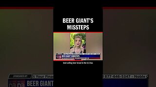 Beer Giant’s Missteps